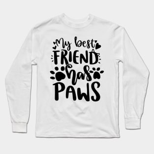 My best friends has paws Long Sleeve T-Shirt